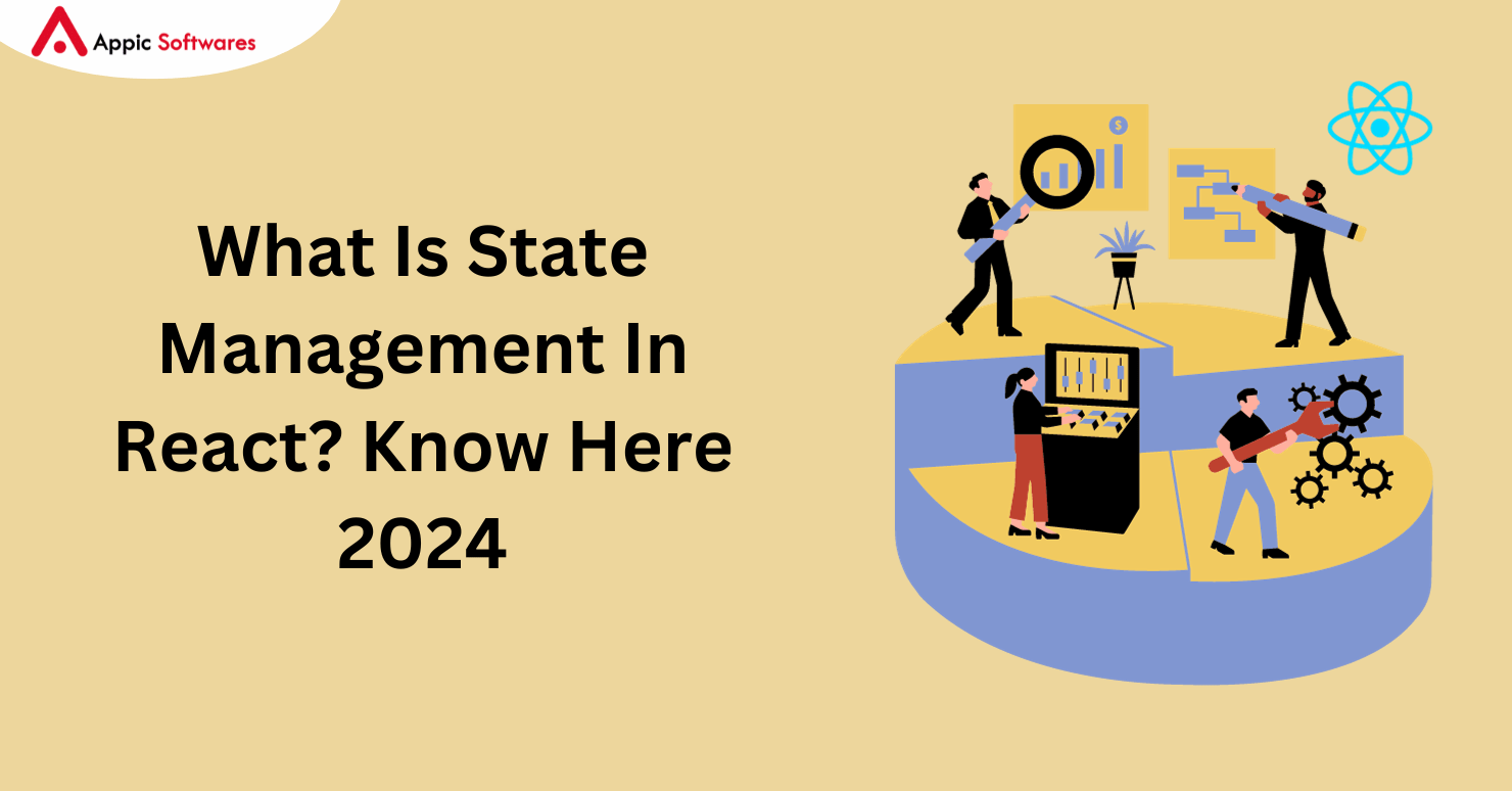 What Is State Management In React? Know Here 2024