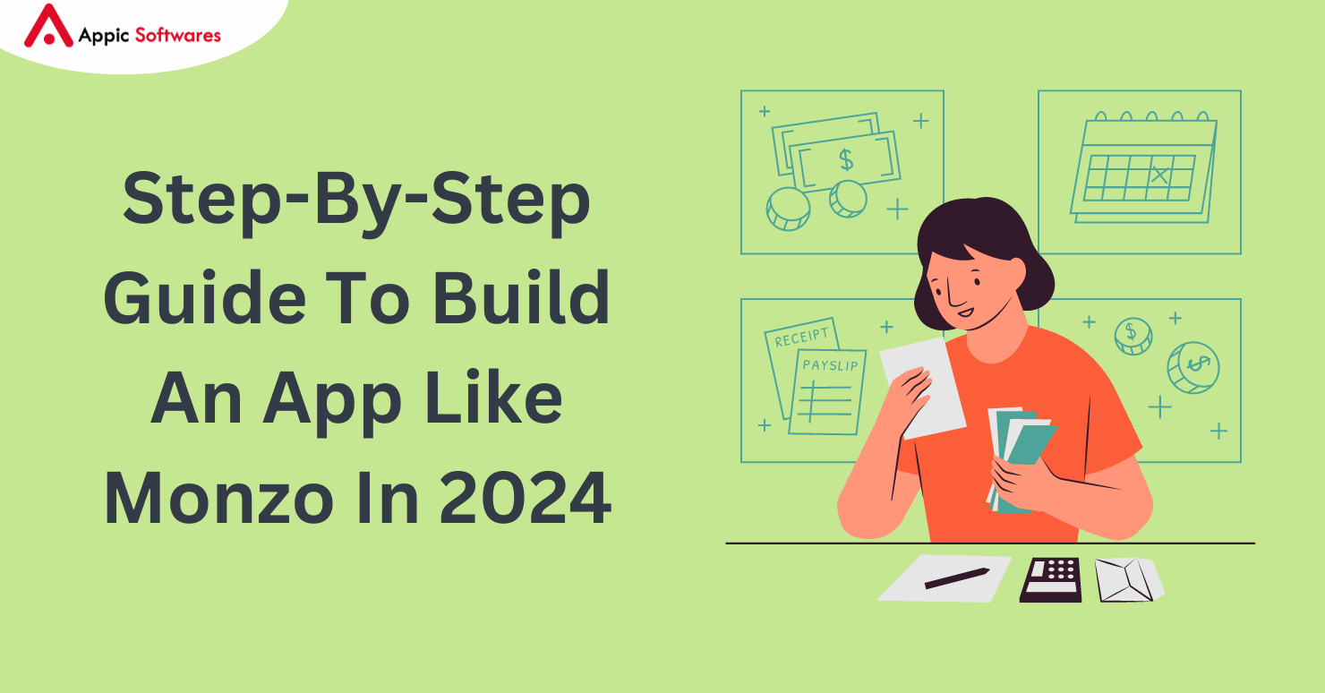 Step-By-Step Guide To Build An App Like Monzo In 2024