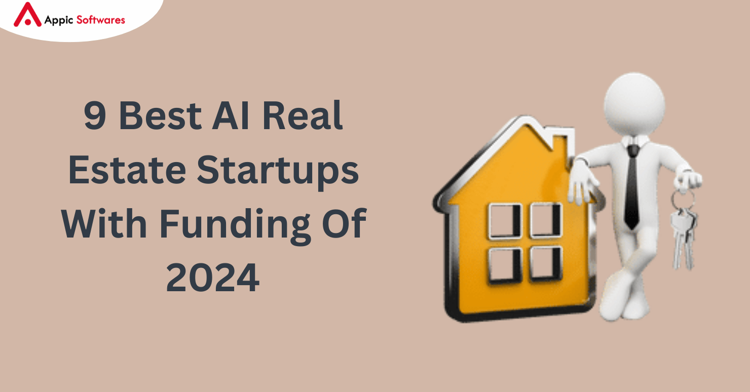 9 Best AI Real Estate Startups With Funding Of 2024