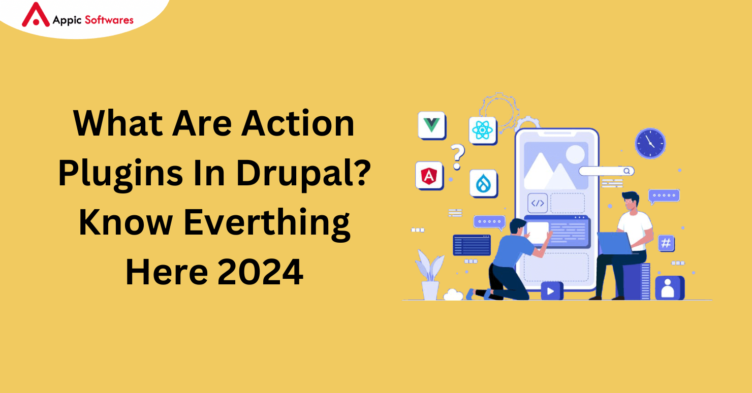 What Are Action Plugins In Drupal? Know Everthing Here 2024