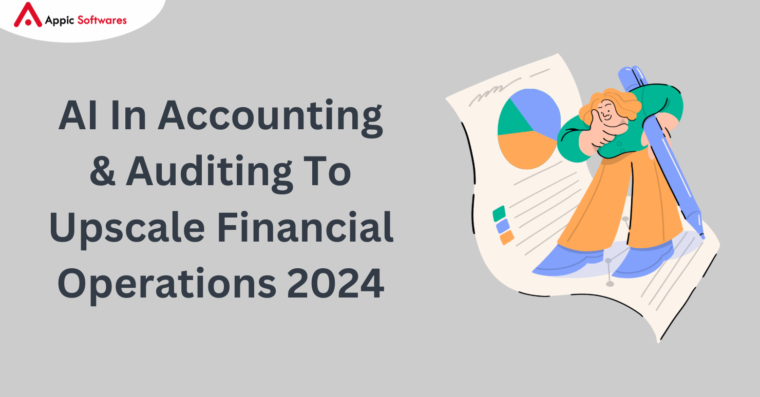 AI In Accounting & Auditing To Upscale Financial Operations 2024