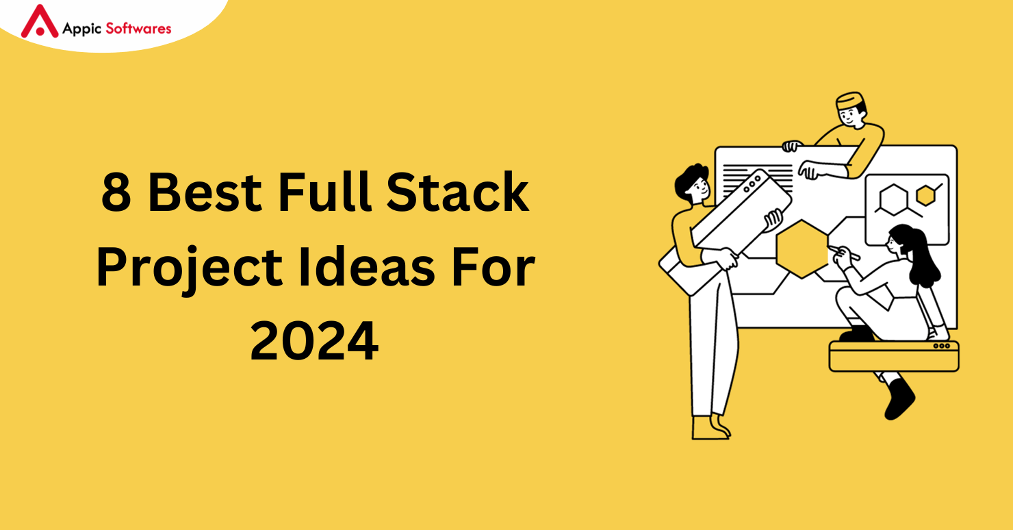 8 Best Full Stack Project Ideas For 2024