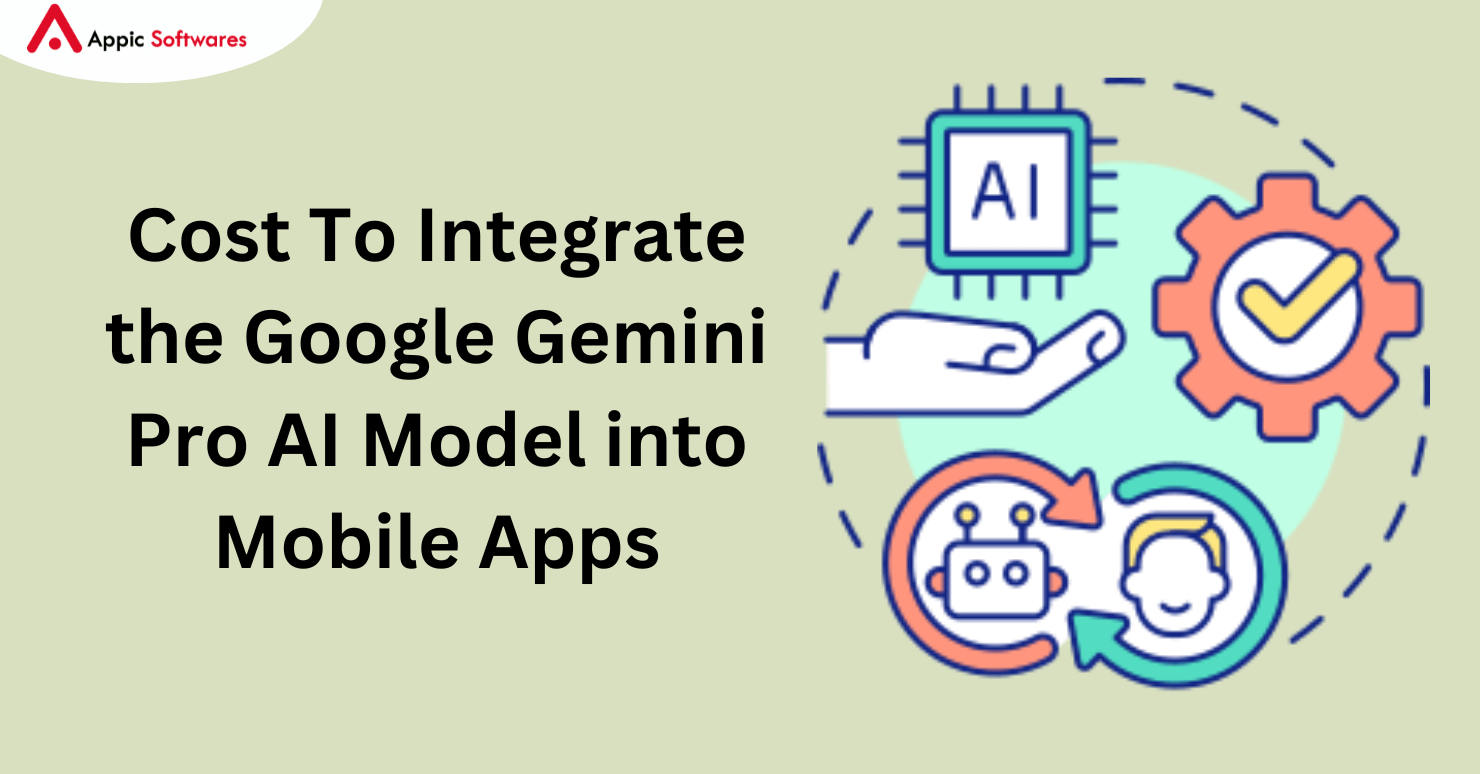 Cost To Integrate the Google Gemini Pro AI Model into Mobile Apps