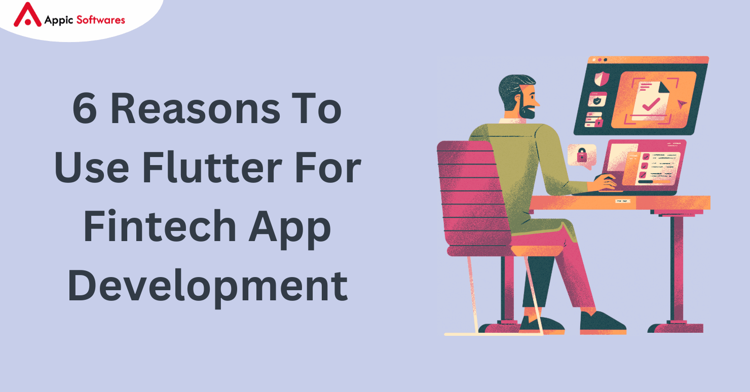 6 Reasons To Use Flutter For Fintech App Development
