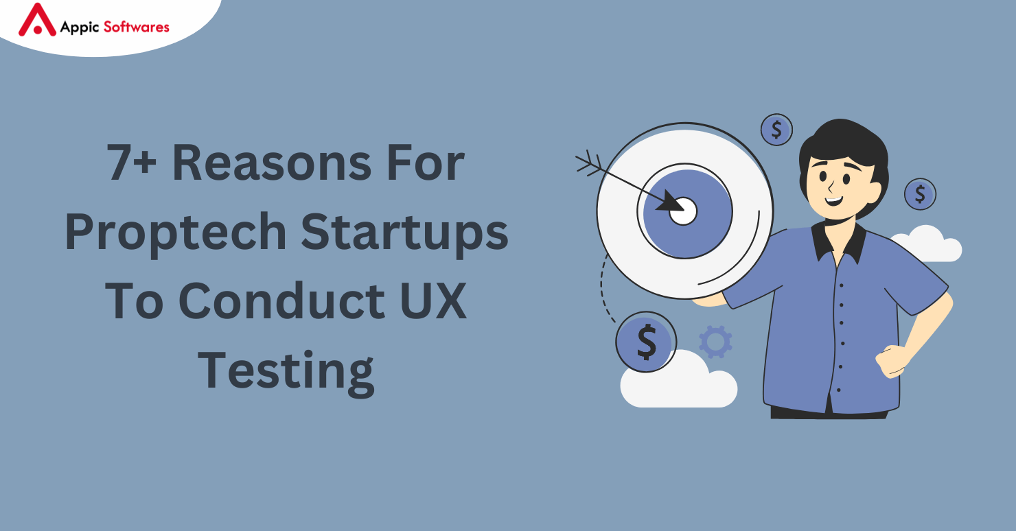 7+ Reasons For Proptech Startups To Conduct UX Testing