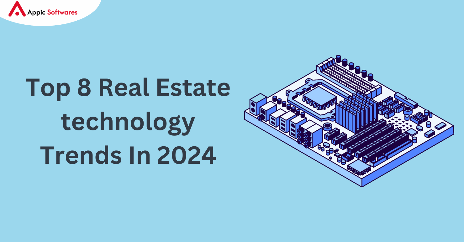 Top 8 Real Estate technology Trends In 2024