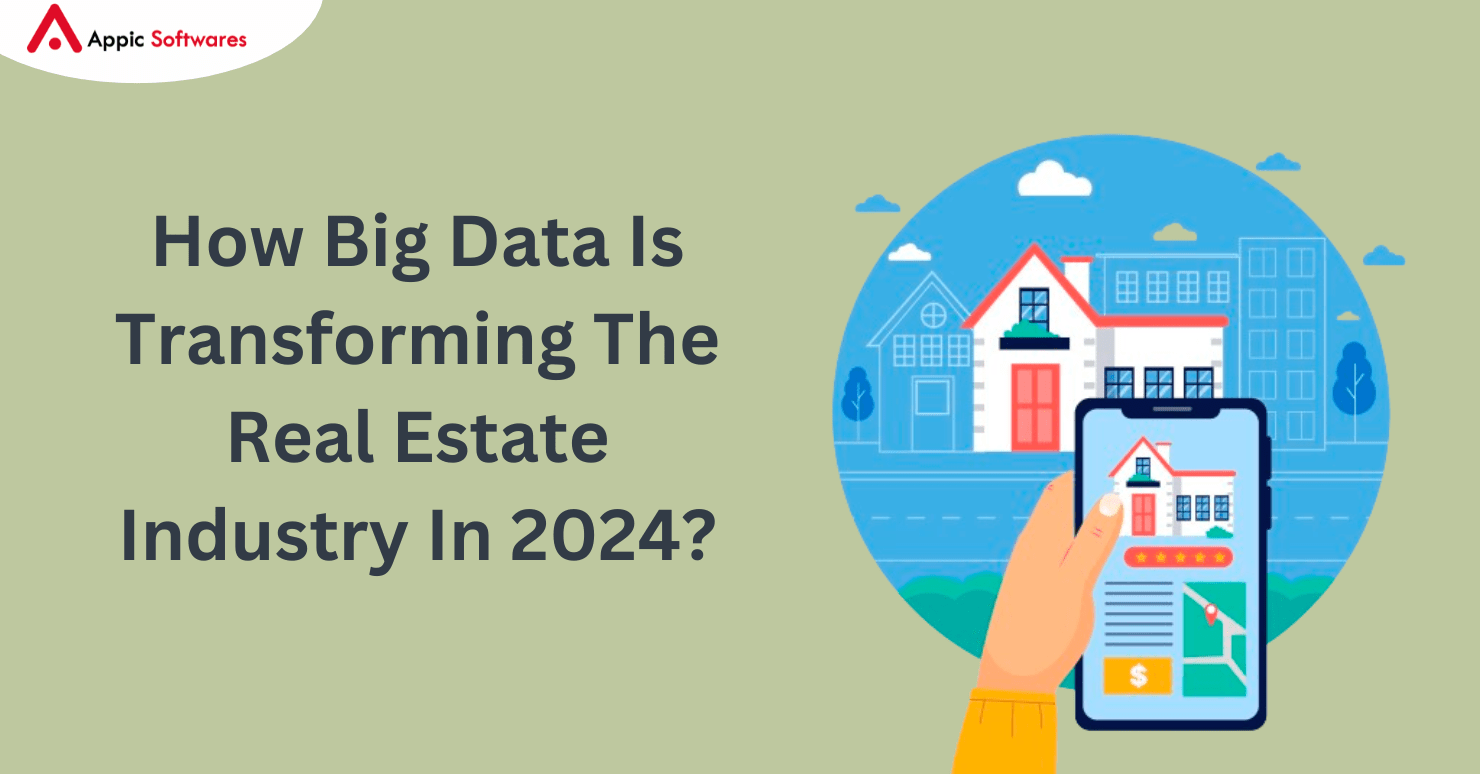 How Big Data Is Transforming The Real Estate Industry In 2024?
