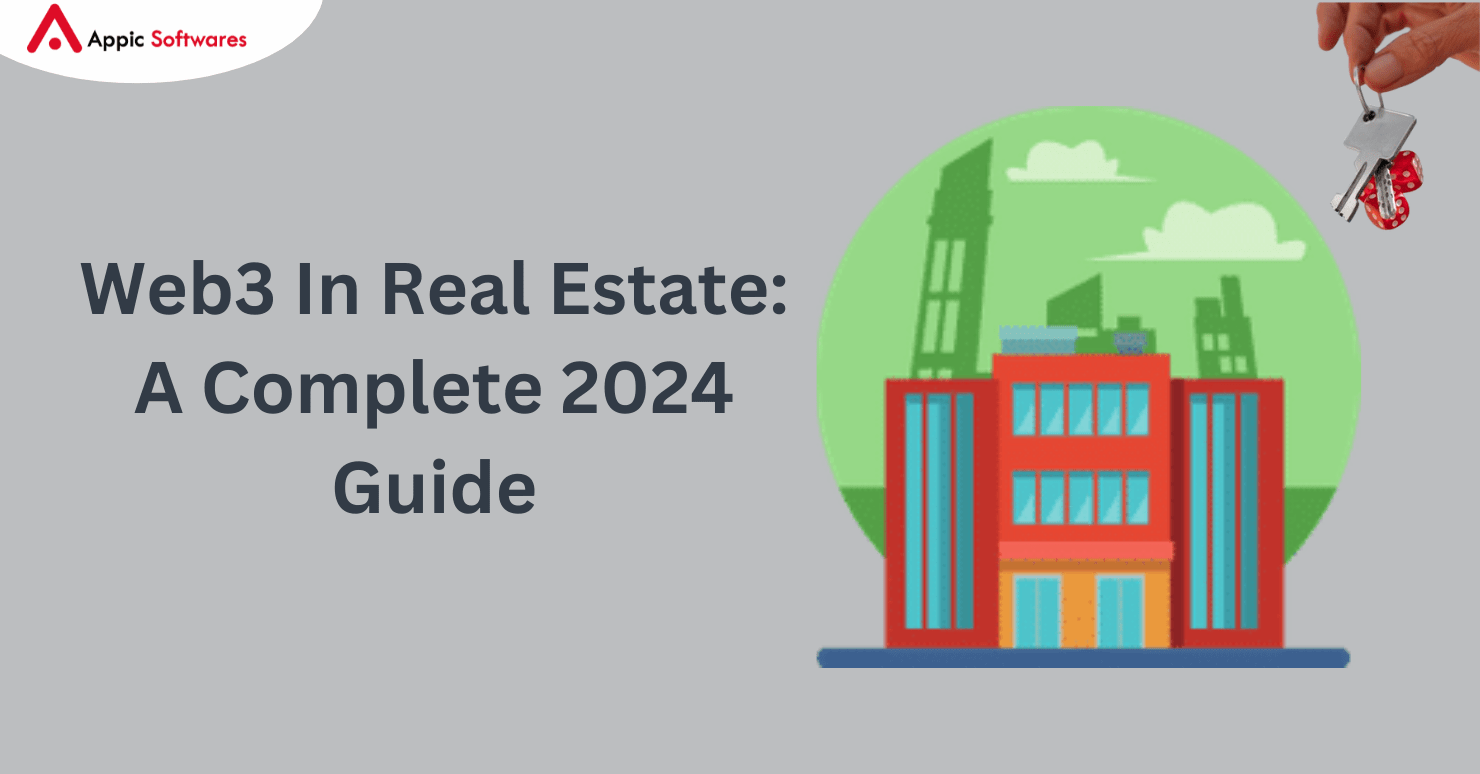 Web3 In Real Estate: A Complete 2024 Guide