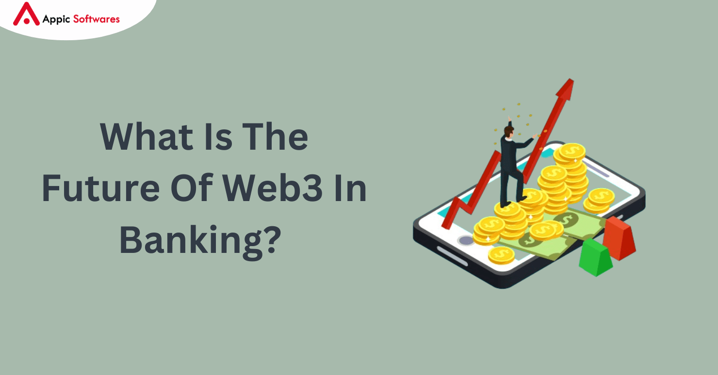 What Is The Future Of Web3 In Banking? 