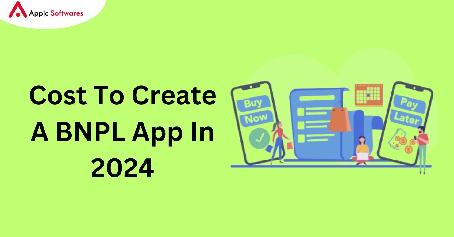 Cost To Create A BNPL App In 2024