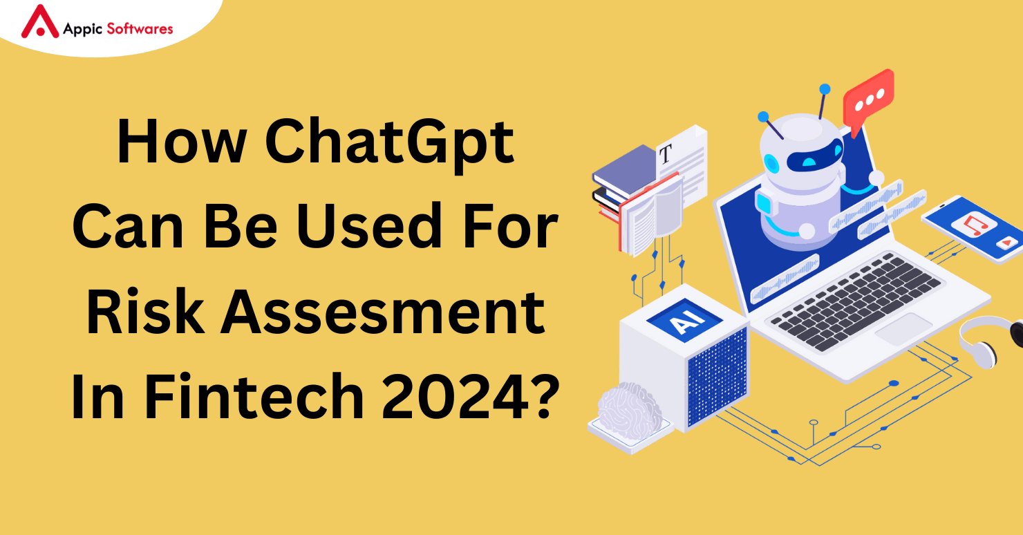 How ChatGpt Can Be Used For Risk Assesment In Fintech 2024?