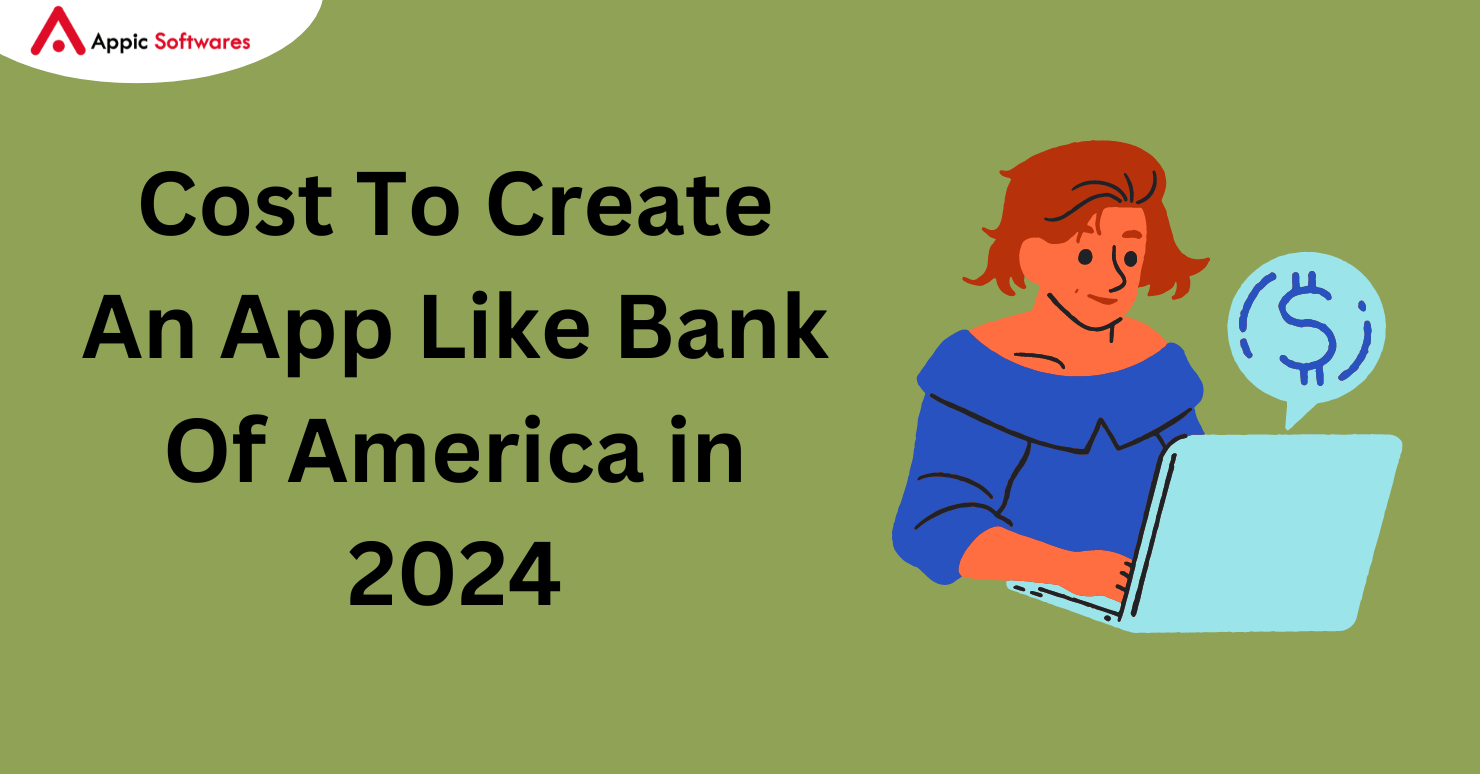 Cost To Create An App Like Bank Of America in 2024
