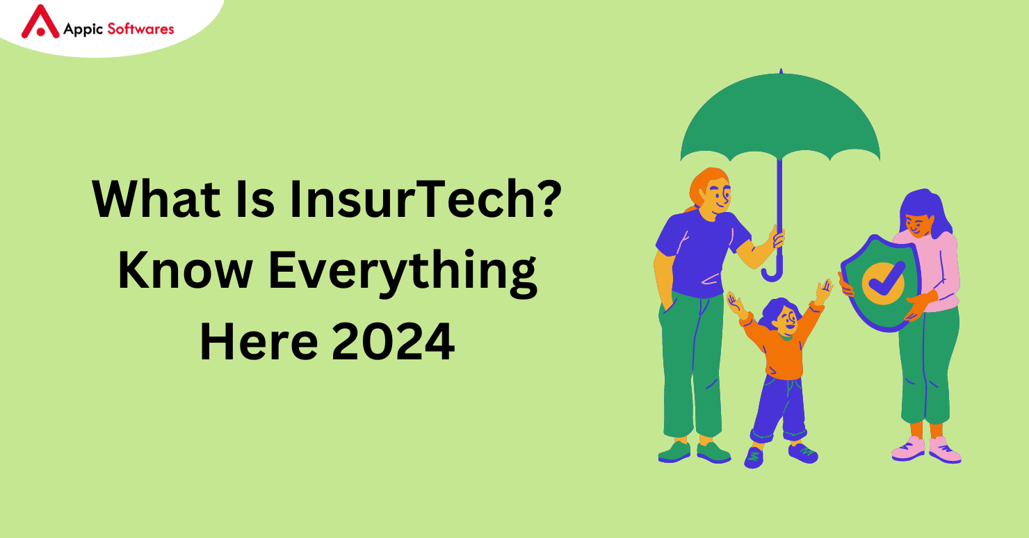 What Is InsurTech? Know Everything Here 2024