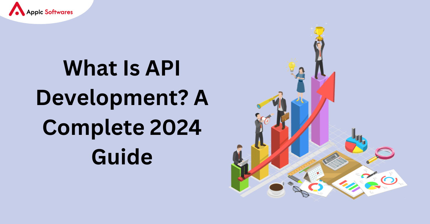 What Is API Development? A Complete 2024 Guide
