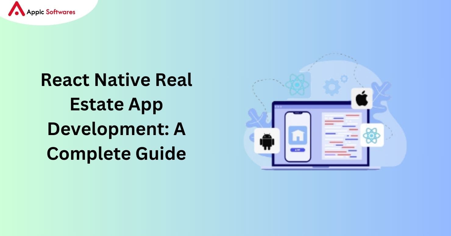 React Native Real Estate App Development: 2024 Guide