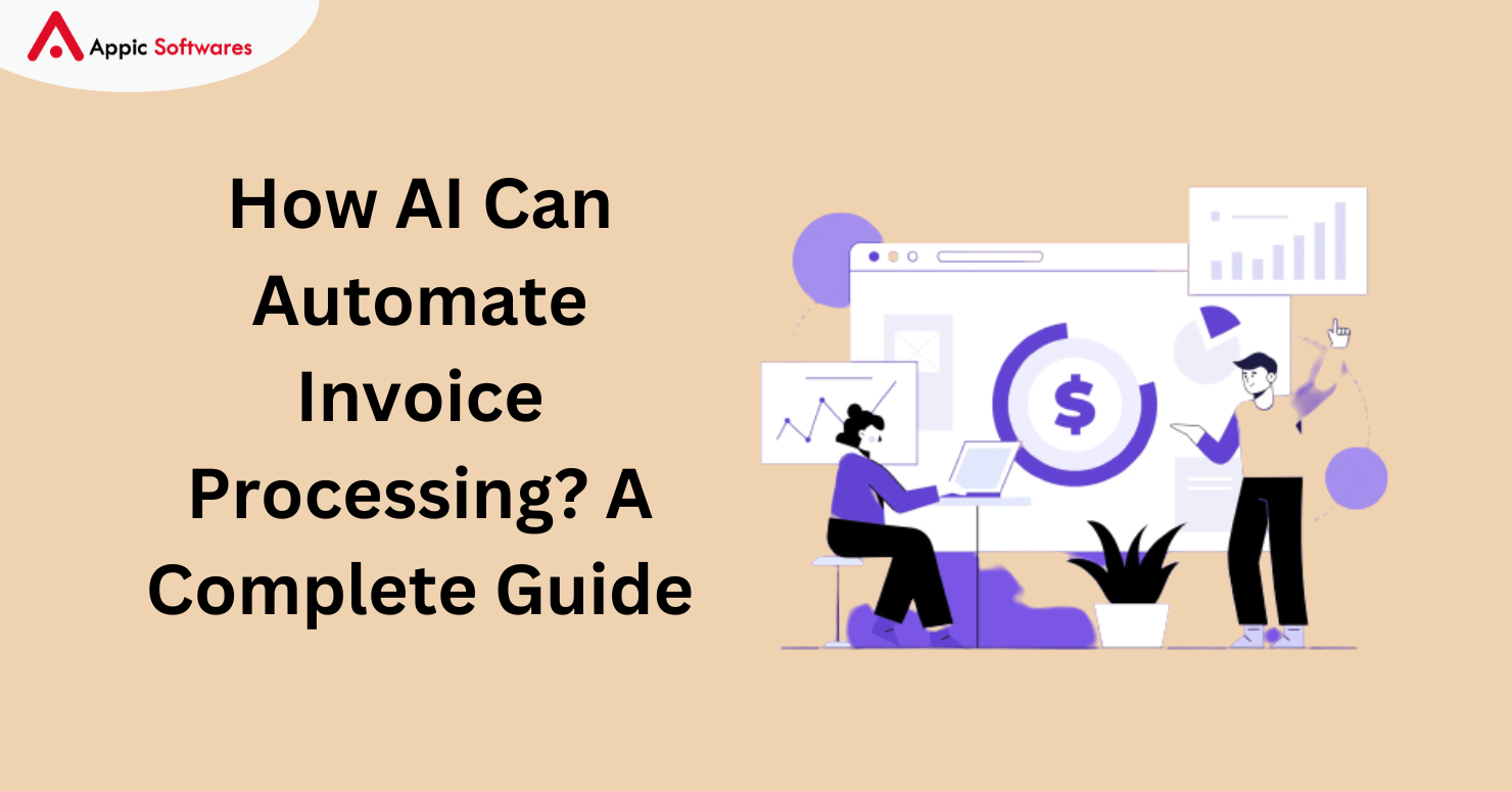 How AI Can Automate Invoice Processing? A Complete Guide