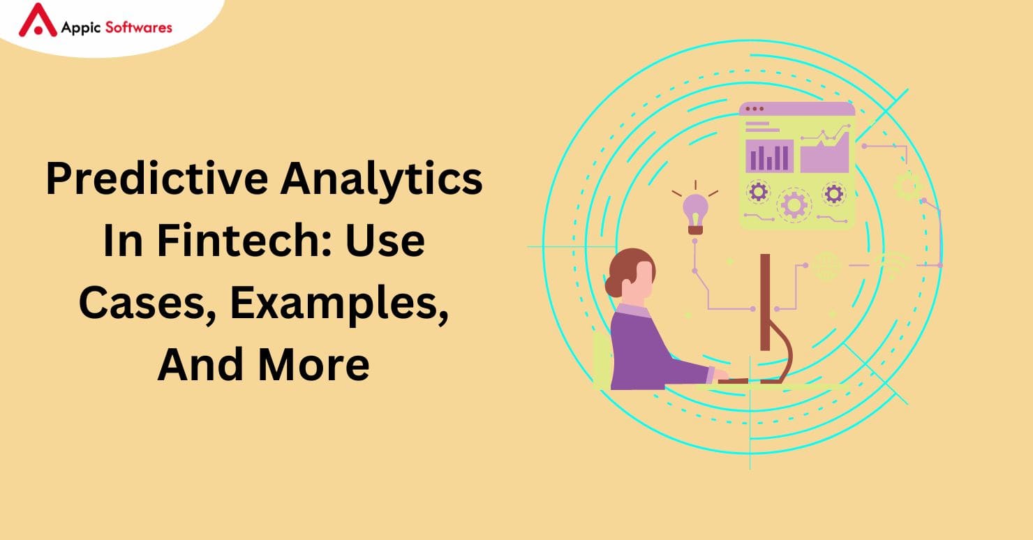 Predictive Analytics In Fintech: Use Cases, Examples, And More