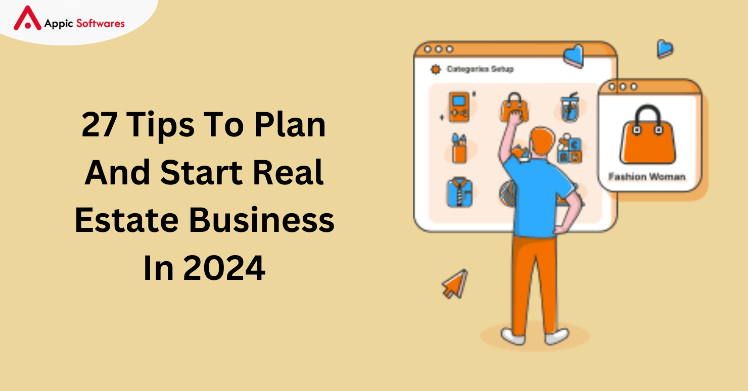 27 Tips To Plan And Start Real Estate Business In 2024