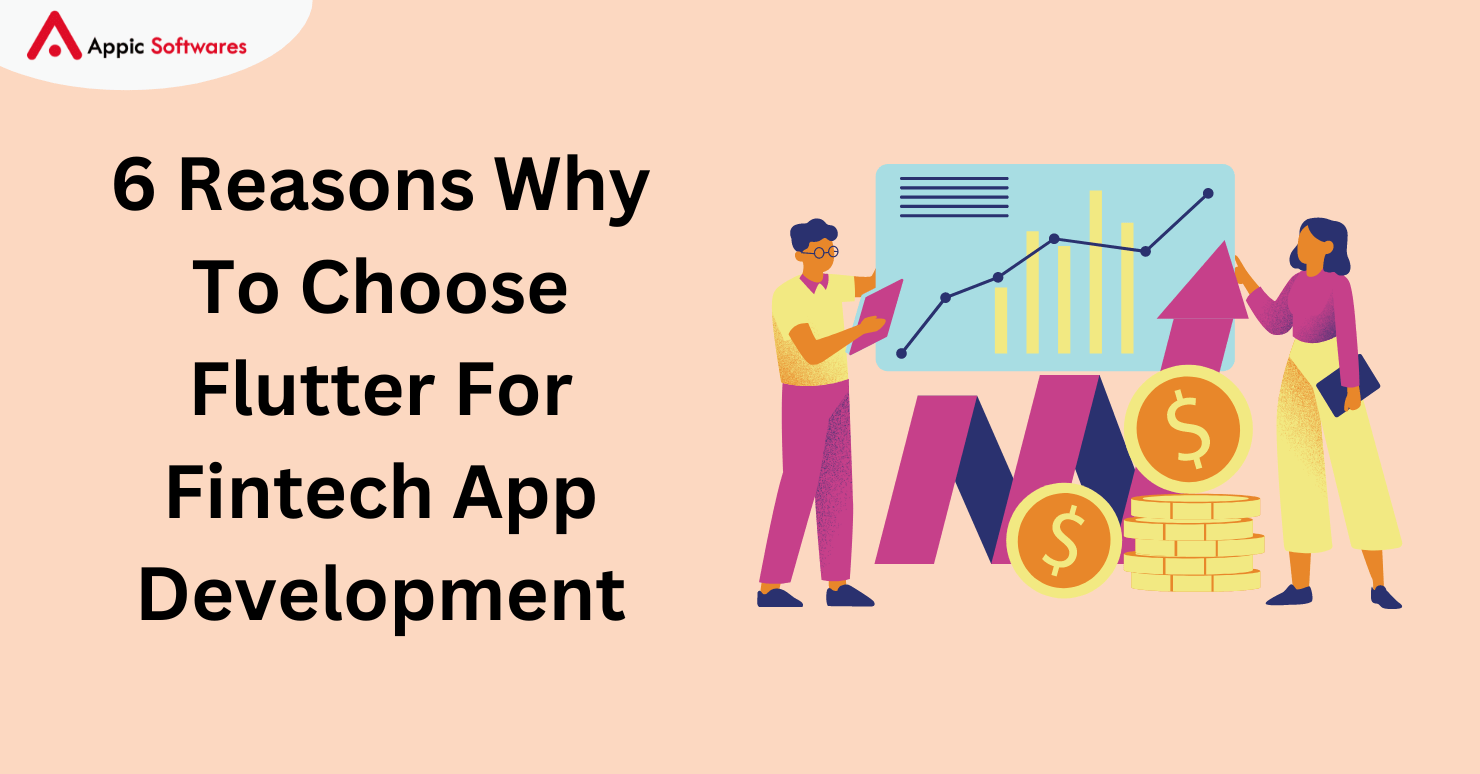 6 Reasons Why To Choose Flutter For Fintech App Development