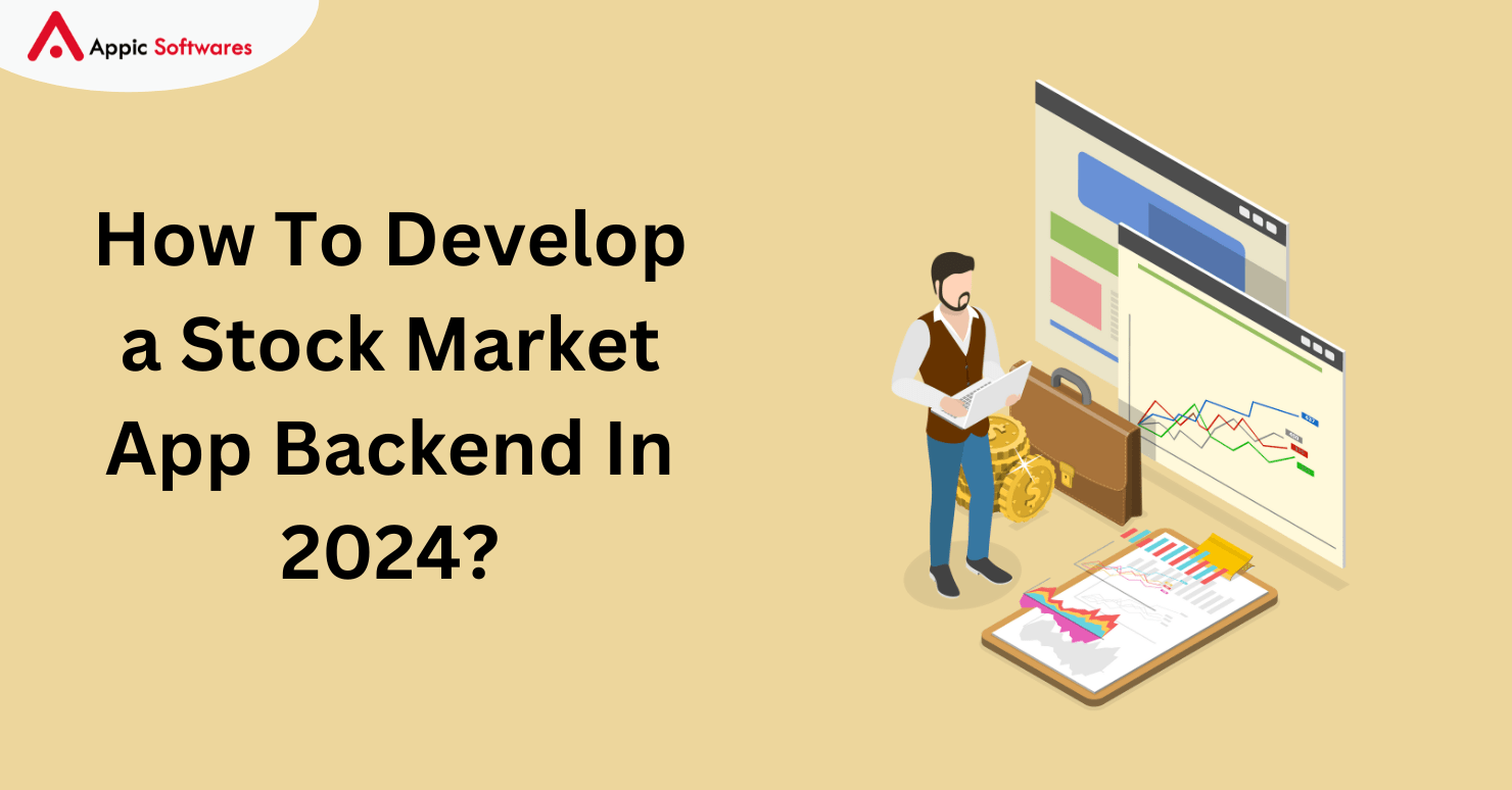 How To Develop a Stock Market App Backend In 2024?