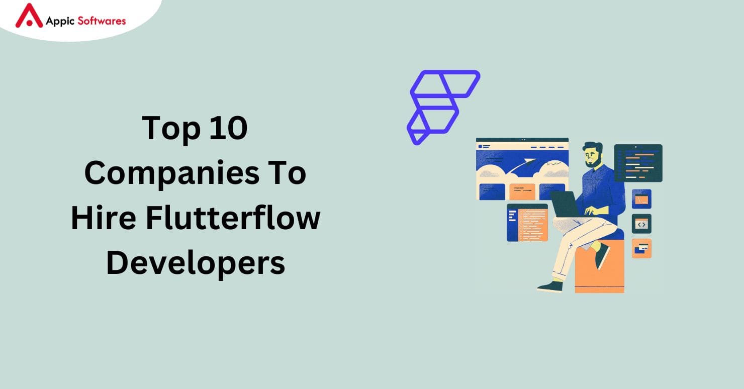 Top 10 companies to Hire Flutterflow Developers 2024