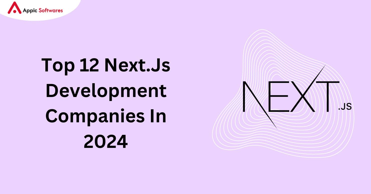 Top 12 Next.Js Development Companies In 2024