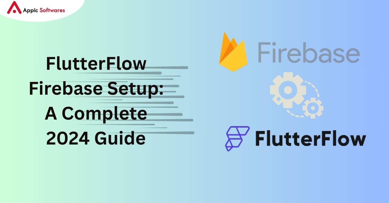 FlutterFlow Firebase Setup: A Complete 2024 Guide