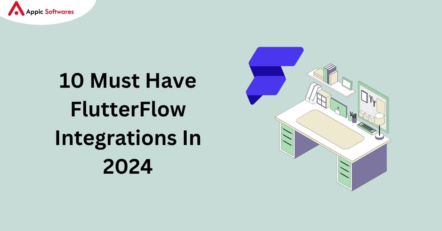 10 Must Have FlutterFlow Integrations In 2024