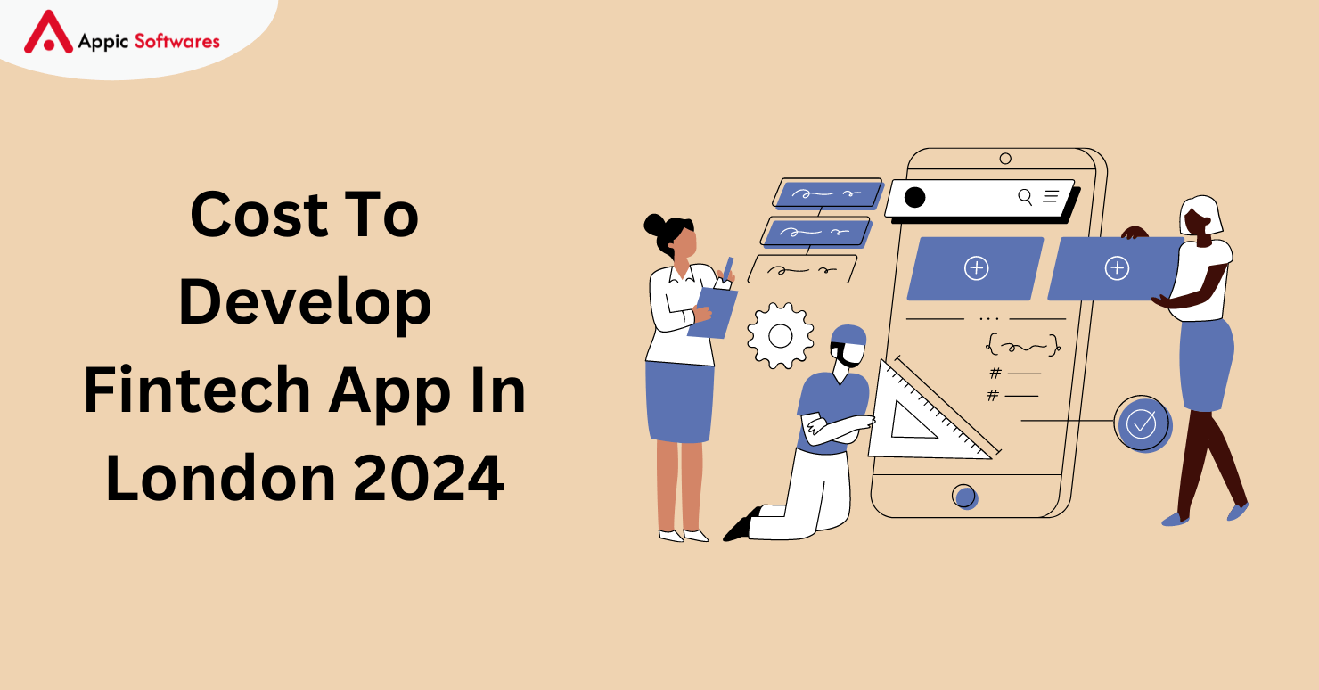 Cost To Develop Fintech App In London 2024