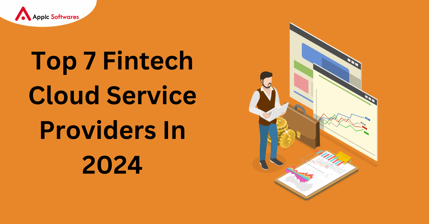 Top 7 Fintech Cloud Service Providers In 2024