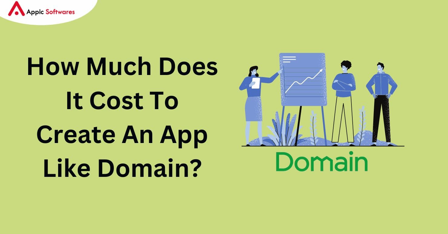 How Much Does It Cost To Create An App Like Domain In 2024?