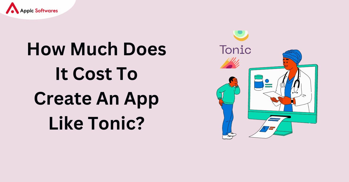 How Much Does It Cost To Create An App Like Tonic In 2024?