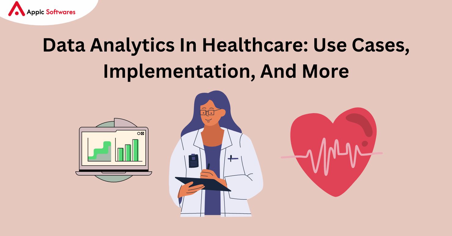 Data Analytics In Healthcare: Use Cases And More 2024