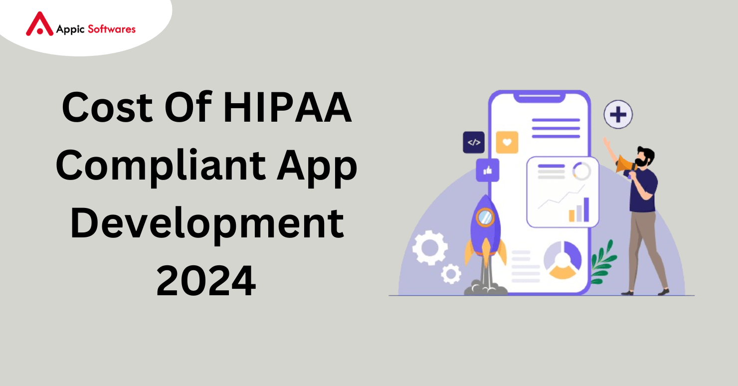 Cost Of HIPAA Compliant App Development 2024